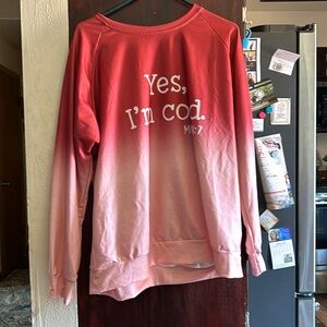 Yes, I’m Cold. Me 24/7 woman’s top